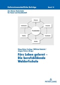 Cover: F&uuml;rs Leben gelernt - Die berufsbildende Waldorfschule - Peter Lang Verlag