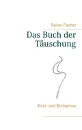 Cover: Das Buch der T&auml;uschung - Books on Demand