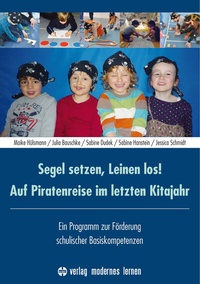 Abbildung von: Segel setzen, Leinen los! Auf Piratenreise im letzten Kitajahr - modernes lernen