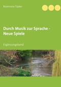 Cover: Durch Musik zur Sprache - Neue Spiele - BoD - Books on Demand