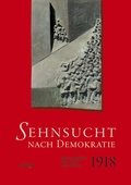 Cover: Sehnsucht nach Demokratie. Neue Aspekte der Kieler Revolution 1918 - Verlag Ludwig