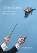 Cover: Christa Murken: Die Natur zum Klingen bringen - Murken-Altrogge
