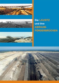Abbildung von: Die Lausitz und ihre Abraumförderbrücken - Oberlausitzer Verlag