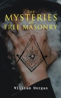 Cover: The Mysteries of Free Masonry - e-artnow