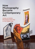 Cover: How Photography Became Contemporary Art - Yale University Press