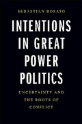 Cover: Intentions in Great Power Politics - Yale University Press