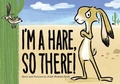 Cover: I'm a Hare, So There! - Houghton Mifflin Books for Children