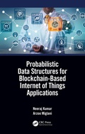 Cover: Probabilistic Data Structures for Blockchain-Based Internet of Things Applications - CRC Press