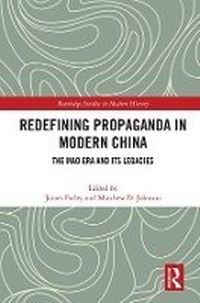 Enlarge image Cover: Redefining Propaganda in Modern China - Taylor & Francis