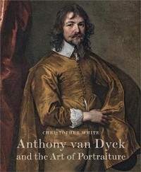 Abbildung von: Anthony Van Dyck and the Art of Portraiture - Modern Art Press