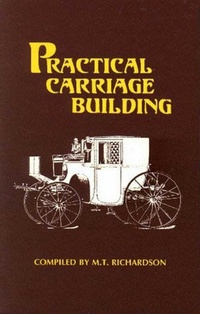 Enlarge image Cover: Practical Carriage Building - Astragal Press
