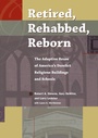 Cover: Retired, Rehabbed, Reborn - The Kent State University Press