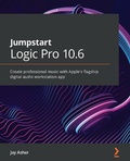 Cover: Jumpstart Logic Pro 10.6 - Packt Publishing