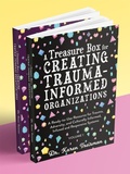 Cover: A Treasure Box for Creating Trauma-Informed Organizations - Jessica Kingsley Publishers