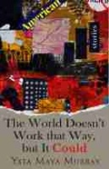 Cover: The World Doesn't Work That Way, but It Could - University of Nevada Press