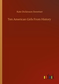 Cover: Ten American Girls From History - Outlook Verlag