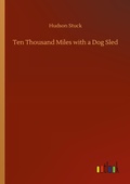 Cover: Ten Thousand Miles with a Dog Sled - Outlook Verlag