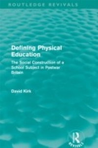 Enlarge image Cover: Defining Physical Education (Routledge Revivals) - Routledge