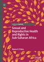 Cover: Sexual and Reproductive Health and Rights in Sub-Saharan Africa - Palgrave Pivot