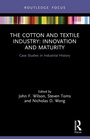Cover: The Cotton and Textile Industry: Innovation and Maturity - Routledge