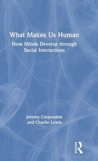Enlarge image Cover: What Makes Us Human: How Minds Develop through Social Interactions - Routledge