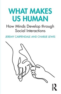 Enlarge image Cover: What Makes Us Human: How Minds Develop through Social Interactions - Routledge