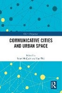Enlarge image Cover: Communicative Cities and Urban Space - Routledge