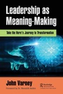 Cover: Leadership as Meaning-Making - CRC Press