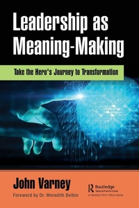 Enlarge image Cover: Leadership as Meaning-Making - CRC Press
