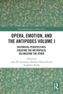 Cover: Opera, Emotion, and the Antipodes Volume I - Routledge