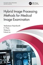 Cover: Hybrid Image Processing Methods for Medical Image Examination - CRC Press