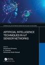 Cover: Artificial Intelligence Techniques in IoT Sensor Networks - Chapman & Hall/CRC