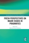 Cover: Fresh Perspectives on Major Issues in Pragmatics - Routledge