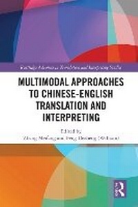 Enlarge image Cover: Multimodal Approaches to Chinese-English Translation and Interpreting - Routledge