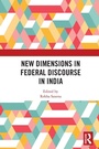 Cover: New Dimensions in Federal Discourse in India - Routledge India