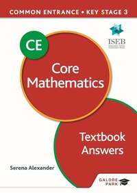Enlarge image Cover: Common Entrance 13+ Core Mathematics for ISEB CE and KS3 Textbook Answers - Galore Park