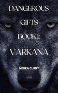 Cover: Varkana (Dangerous Gifts, #1) - Dangerous Gifts