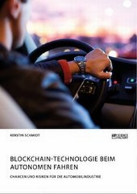 Abbildung von: Blockchain-Technologie beim autonomen Fahren. Chancen und Risiken für die Automobilindustrie - GRIN Verlag