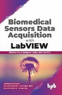 Enlarge image Cover: Biomedical Sensors Data Acquisition with LabVIEW - BPB Publications