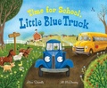 Cover: Time for School, Little Blue Truck - Clarion Books