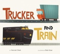 Cover: Trucker and Train Board Book - Clarion Books