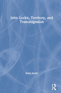 Enlarge image Cover: John Locke, Territory, and Transmigration - Routledge India