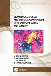 Enlarge image Cover: Biomedical Signal and Image Examination with Entropy-Based Techniques - CRC Press