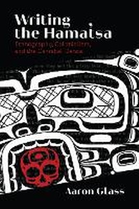 Enlarge image Cover: Writing the Hamat'sa - University of British Columbia Press
