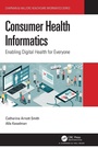 Cover: Consumer Health Informatics - CRC Press