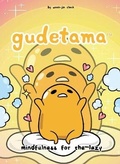 Cover: Gudetama: Mindfulness for the Lazy - Oni Press