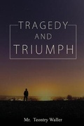 Cover: Tragedy and Triumph - URLink Print & Media, LLC