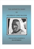 Cover: THE ANTARCTIC DIARY OF ARCHIBALD LANG McLEAN - The Erskine Press
