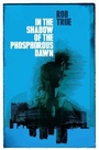Cover: In the Shadow of the Phosphorous Dawn - Influx Press