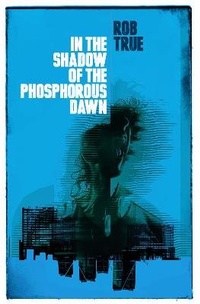 Enlarge image Cover: In the Shadow of the Phosphorous Dawn - Influx Press